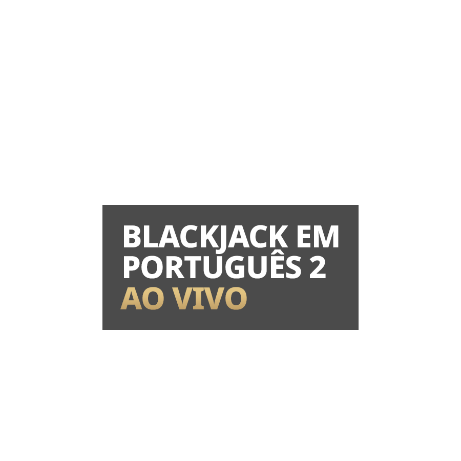 Blackjack em Português 2 Ao Vivo em Betfair Cassino
