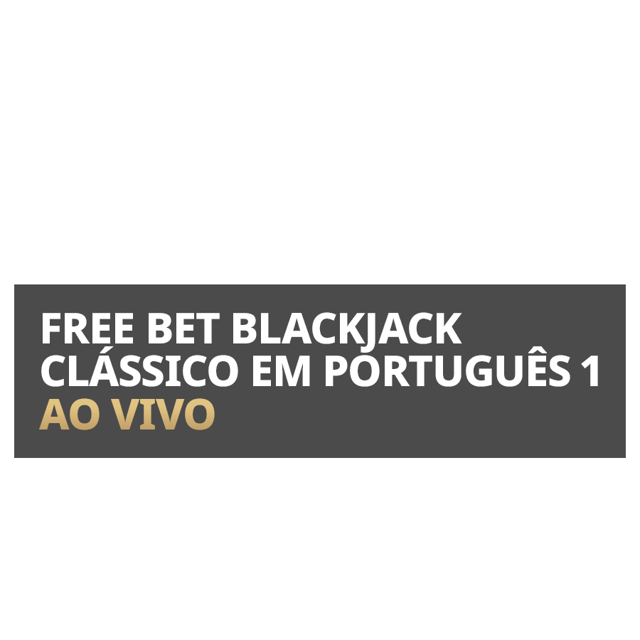 Free Bet Blackjack Clássico em Português 1 Ao Vivo em Betfair Cassino
