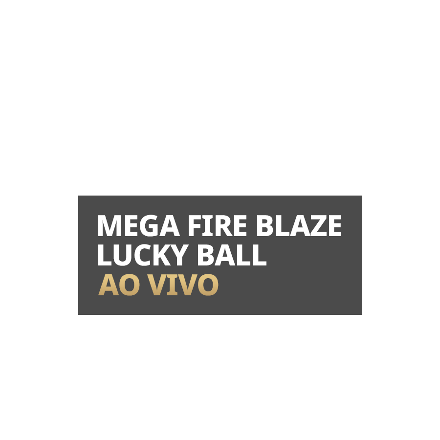 Mega Fire Blaze Lucky Ball Brasileiro Ao Vivo