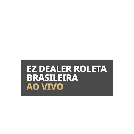 EZ Dealer Roleta Brasileira em Betfair Cassino