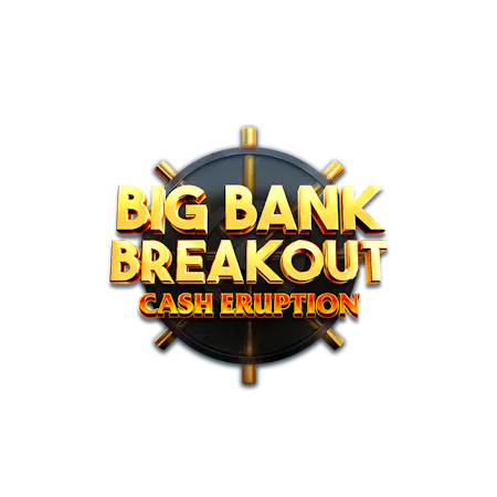 Cash Eruption Big Bank Breakout on Betfair Casino