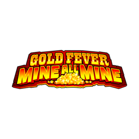 Gold Fever Mine All Mine on Betfair Casino