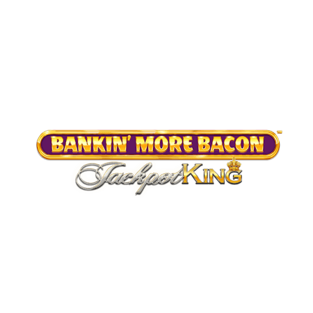 Bankin' More Bacon Jackpot King den Betfair Kasino