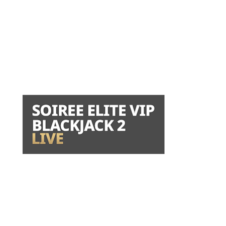 Live Soiree Elite VIP Blackjack 2 im Betfair Casino