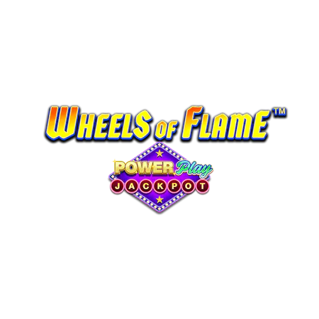 Wheels of Flame™ Powerplay Jackpot on Betfair Casino
