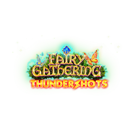Fairy Gathering Thundershots™ - Betfair Casino