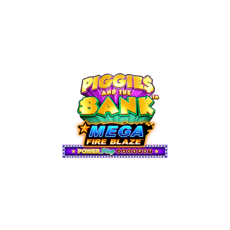Piggies and the Bank™ Mega Fire Blaze Powerplay Jackpot on Betfair Casino