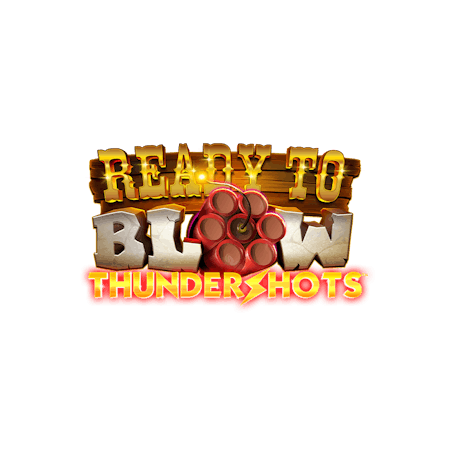 Ready to Blow Thundershots™ - Betfair Casinò