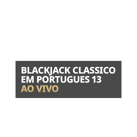 Blackjack Clássico em Português 13 Ao Vivo