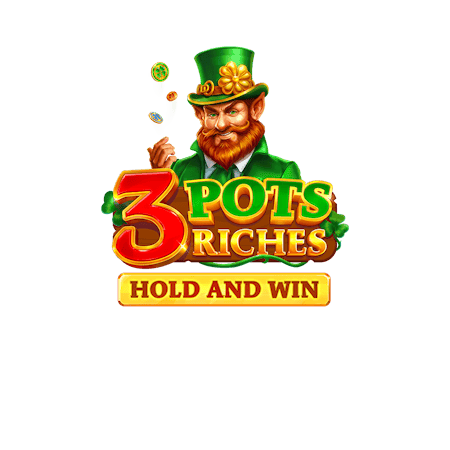 3 Pots Riches: Hold and Win