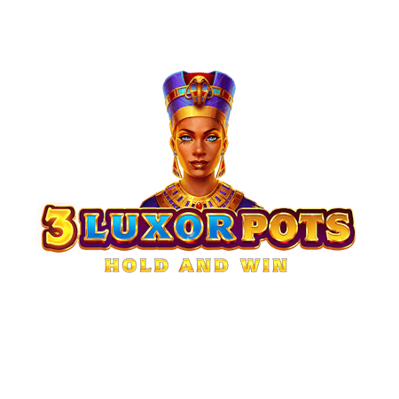 3 Luxor Pots: Hold and Win