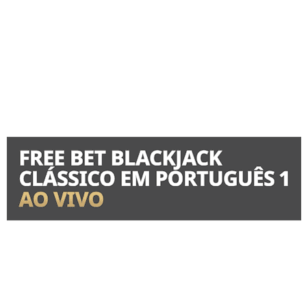 Free Bet Blackjack Clássico em Português 1 Ao Vivo