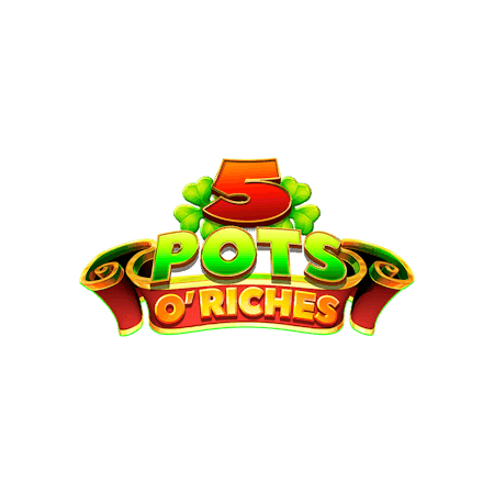 5 Pots O' Riches