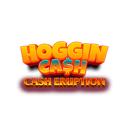 Hoggin Cash: Cash Eruption