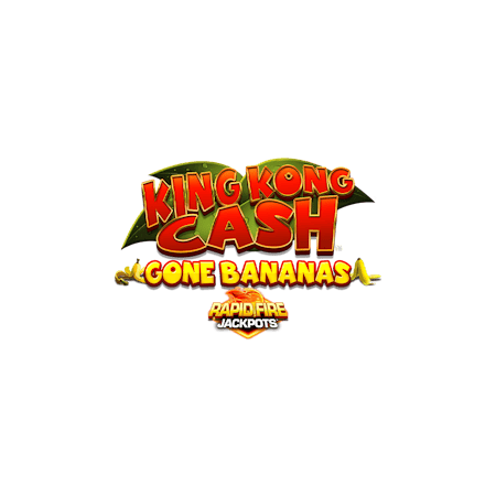 King Kong Cash Gone Bananas Rapid Fire