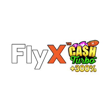 FlyX™ Cash Turbo™