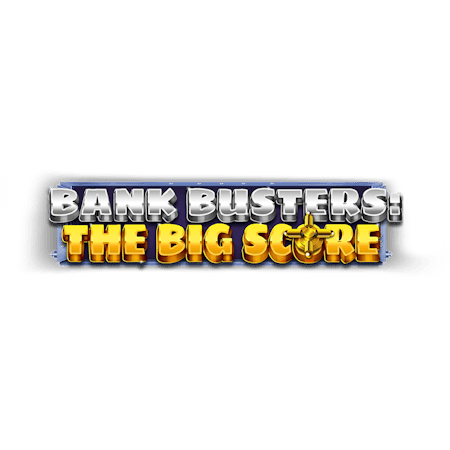 Bank Busters: The Big Score