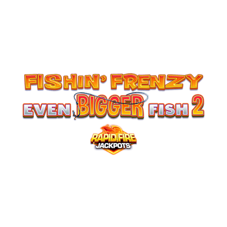 Fishin' Frenzy Even Bigger Fish 2 Rapid Fire