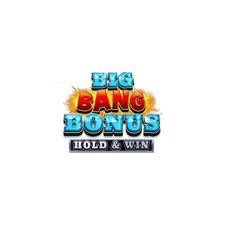 Big Bang Bonus: Hold & Win