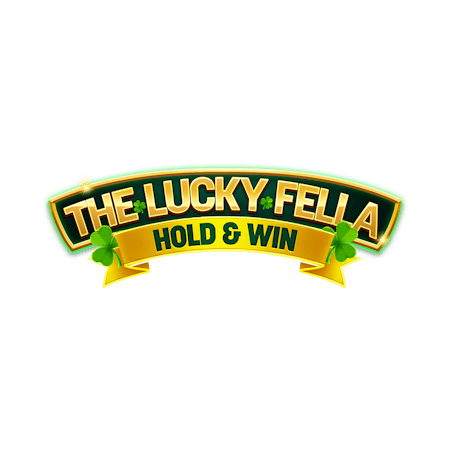 The Lucky Fella: Hold & Win