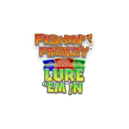 Fishin' Frenzy Lure 'Em In