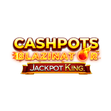 Cashpots Blazinator Jackpot King