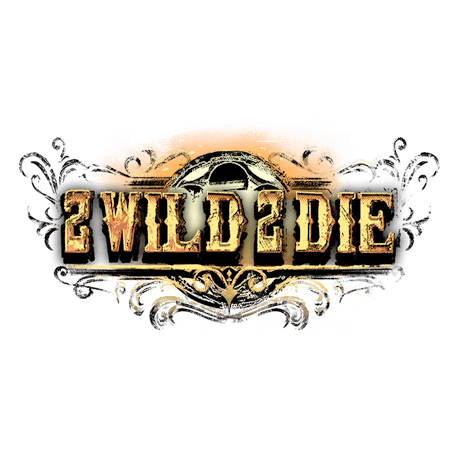 2 Wild 2 Die