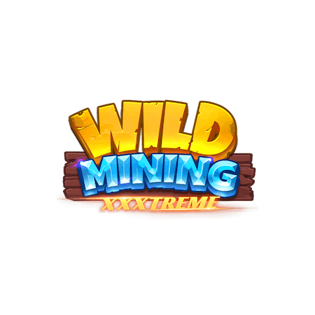 Wild Mining™ XXXtreme