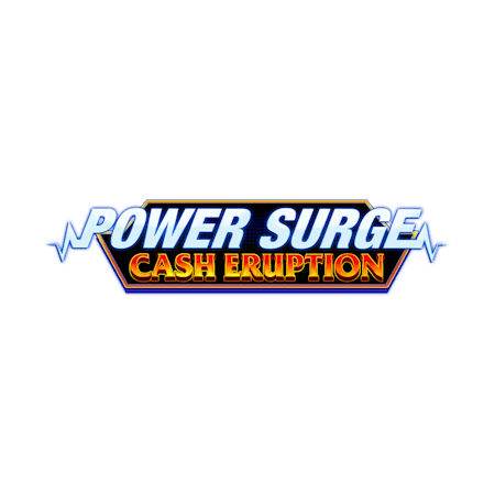 Cash Eruption Power Surge 