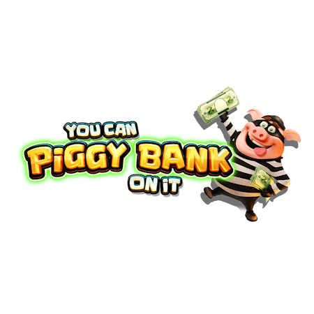 You Can Piggy Bank on It