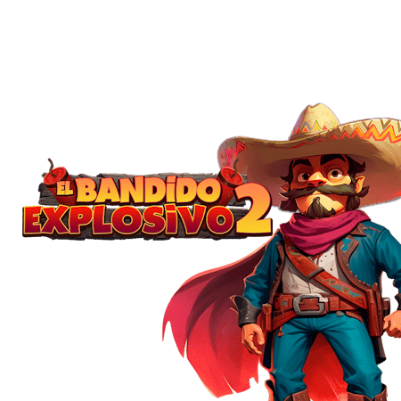 El Bandido Explosivo 2 