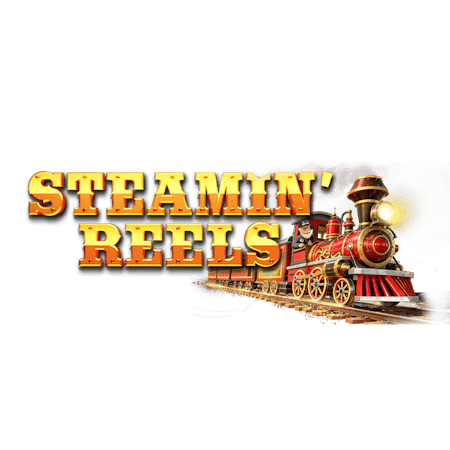 Steamin’ Reels