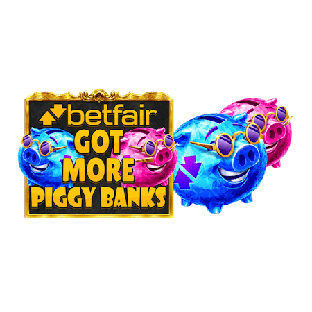 Betfair Got More Piggy Banks 
