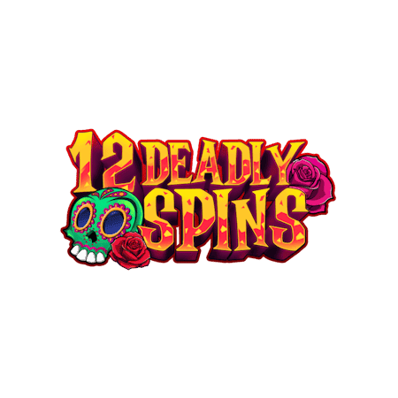 12 Deadly Spins