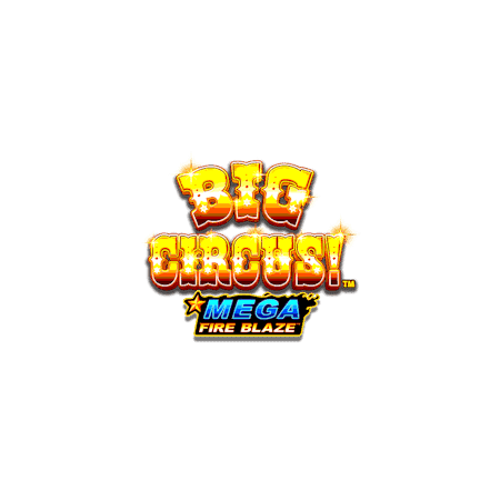 Mega Fire Blaze: Big Circus!