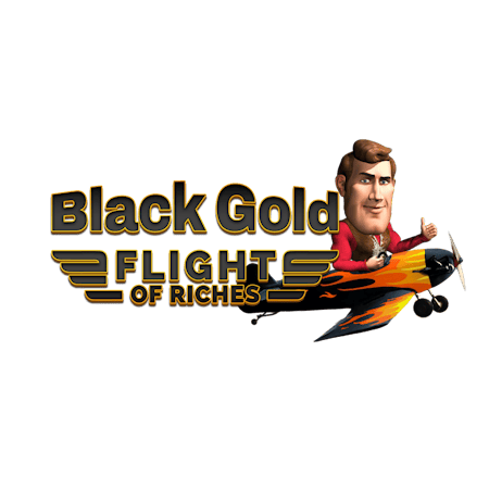 Black Gold Flight of Riches