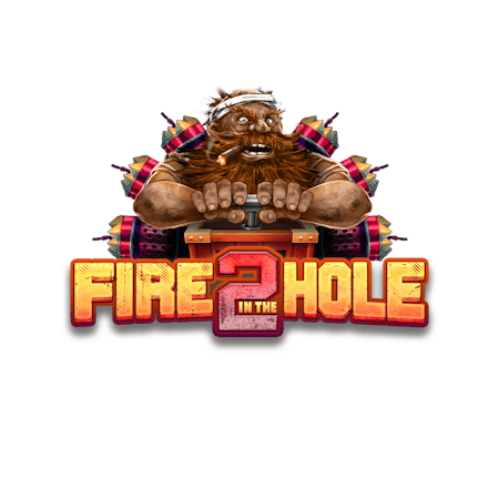 Fire In The Hole 2