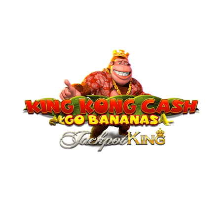King Kong Cash Go Bananas Jackpot King 