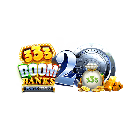 333 Boom Banks 2 POWER COMBO™