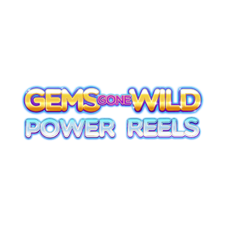Gems Gone Wild Power Reels