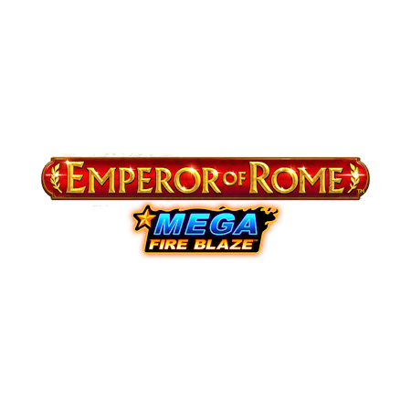 Emperor of Rome Mega Fire Blaze