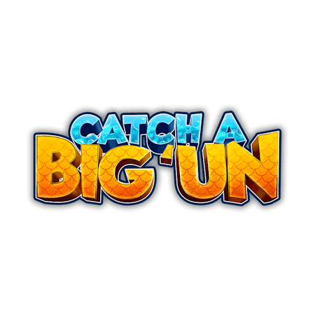 Catch a Big Un
