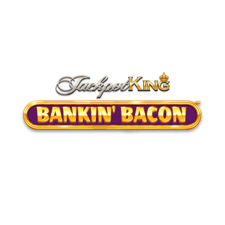 Banking Bacon Jackpot King