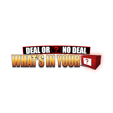 Deal Or No Deal: What's In Your Box