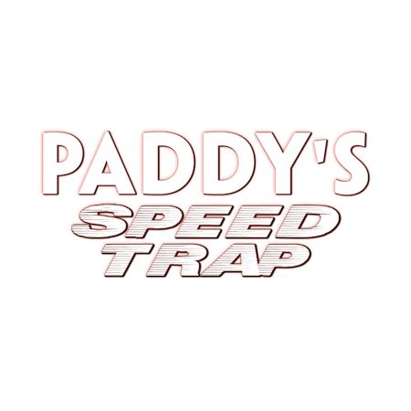 Paddy's Speed Trap